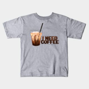 I need cofee Kids T-Shirt